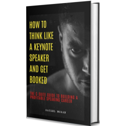 How to 'think' like a Keynote Speaker and get booked